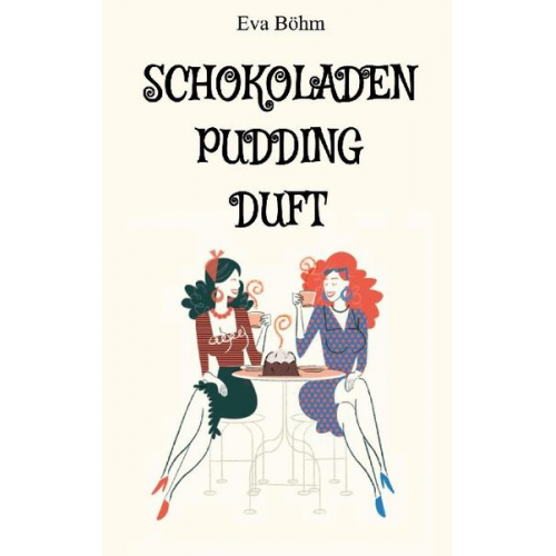 Eva Böhm - Schokoladenpuddingduft