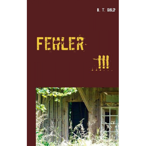 B. T. Gold - Fehler