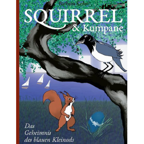 Barbara Kohn - Squirrel und Kumpane