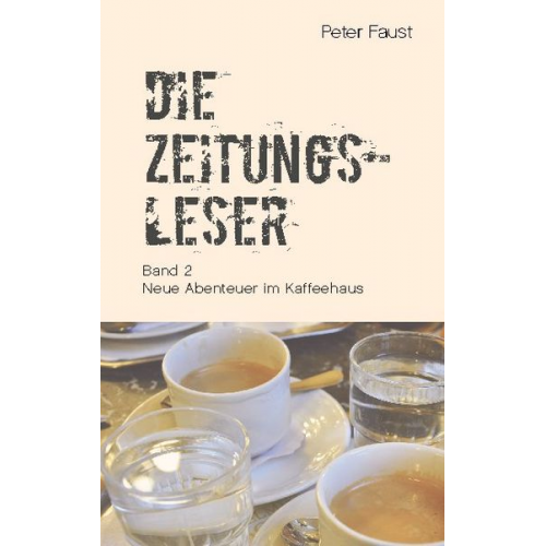 Peter Faust - Die Zeitungsleser, Bd. 2