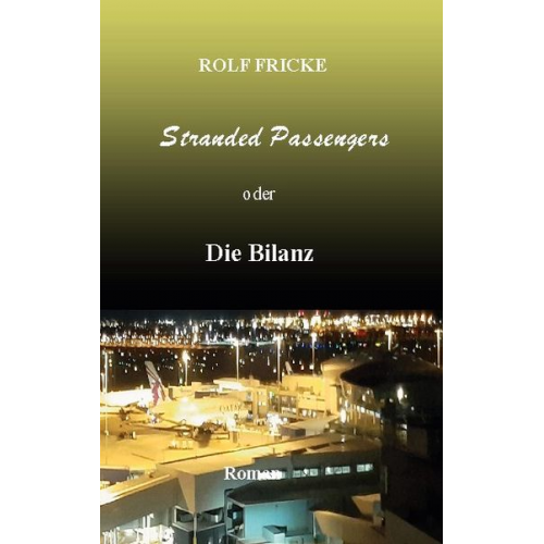 Rolf Fricke - Stranded Passengers oder Die Bilanz