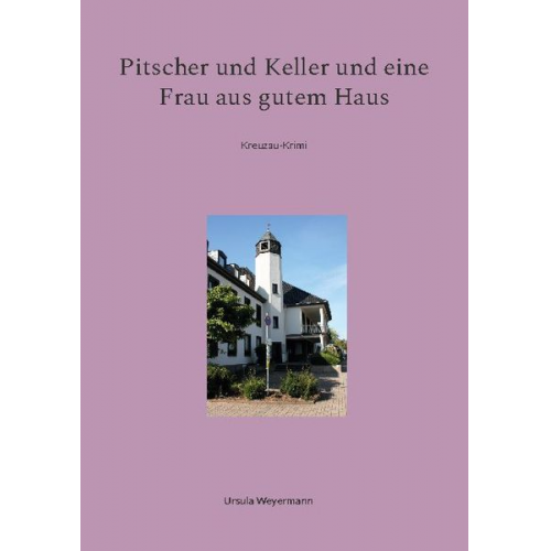 Ursula Weyermann - Pitscher und Keller und eine Frau aus gutem Haus