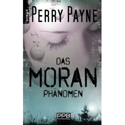 Perry Payne - Das Moran Phänomen