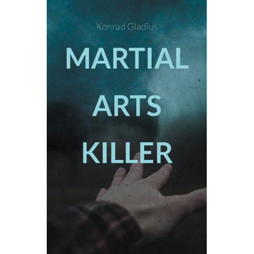 Konrad Gladius - Martial Arts Killer