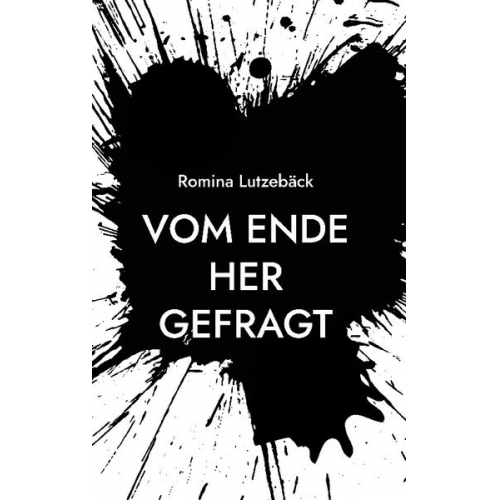 Romina Lutzebäck - Vom Ende her gefragt