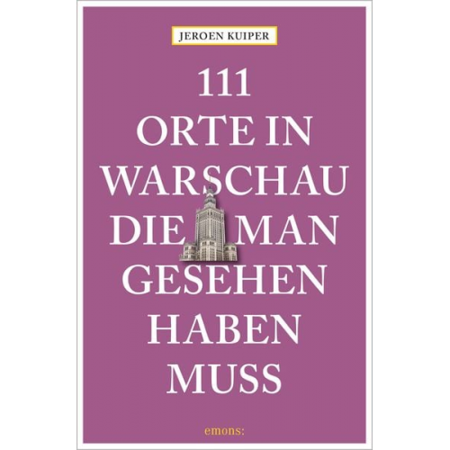 Jeroen Kuiper - 111 Orte in Warschau, die man gesehen haben muss