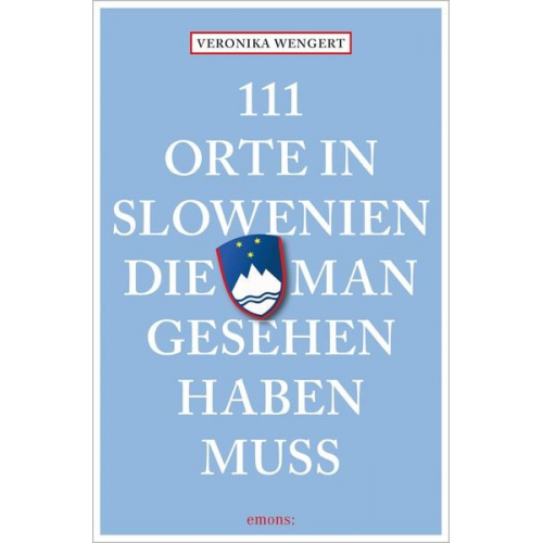 Veronika Wengert - 111 Orte in Slowenien, die man gesehen haben muss