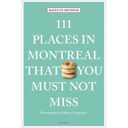 Kaitlyn McInnis - 111 Places in Montreal That You Must Not Miss