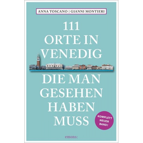 Gianni Montieri Anna Toscano - 111 Orte in Venedig, die man gesehen haben muss