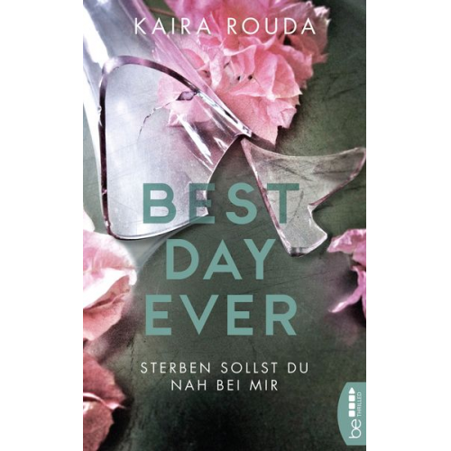 Kaira Rouda - Best Day Ever - Sterben sollst Du nah bei mir