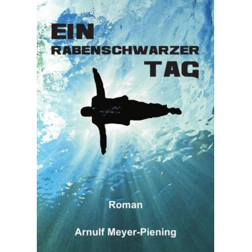 Arnulf Meyer-Piening - Ein rabenschwarzer Tag