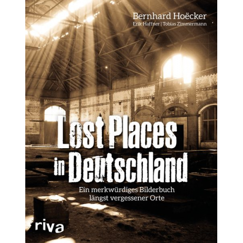 Bernhard Hoëcker Erik Haffner Tobias Zimmermann - Lost Places in Deutschland
