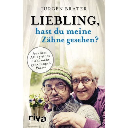 Jürgen Brater - Liebling, hast du meine Zähne gesehen?