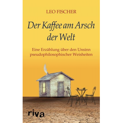 Leo Fischer - Der Kaffee am Arsch der Welt