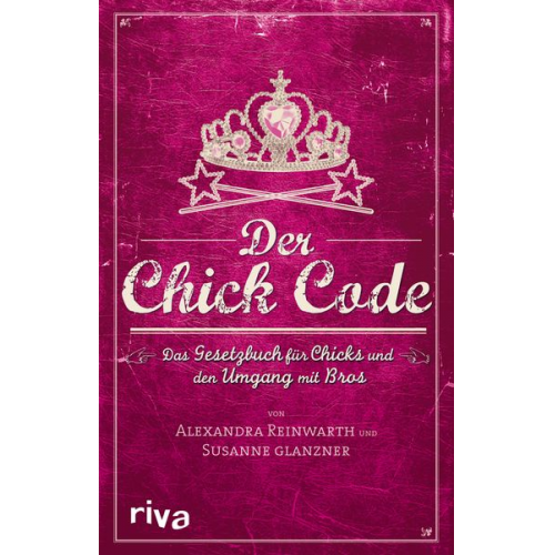 Alexandra Reinwarth Susanne Glanzner - Der Chick Code