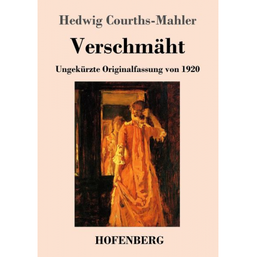 Hedwig Courths-Mahler - Verschmäht