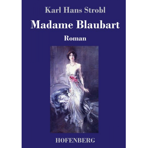 Karl Hans Strobl - Madame Blaubart