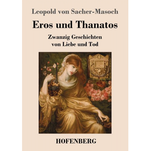 Leopold Sacher-Masoch - Eros und Thanatos