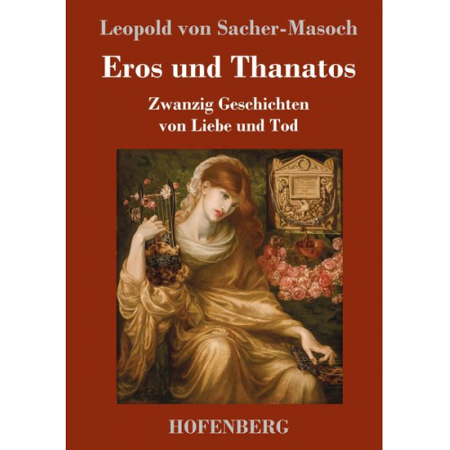 Leopold Sacher-Masoch - Eros und Thanatos