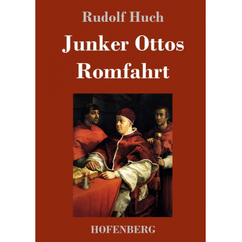 Rudolf Huch - Junker Ottos Romfahrt