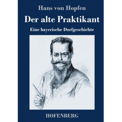 Hans Hopfen - Der alte Praktikant