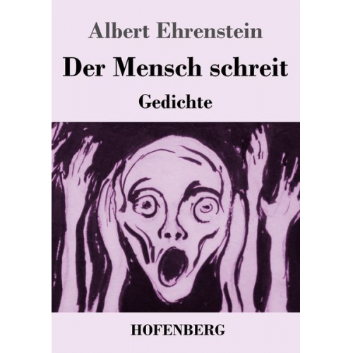 Albert Ehrenstein - Der Mensch schreit