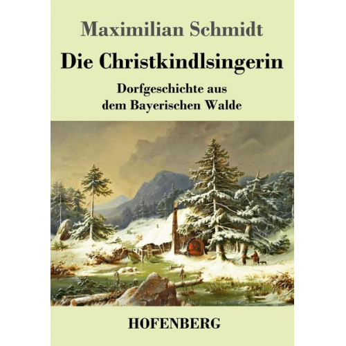 Maximilian Schmidt - Die Christkindlsingerin