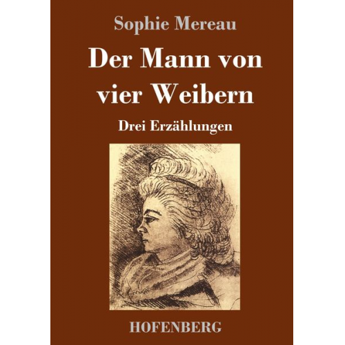 Sophie Mereau - Der Mann von vier Weibern