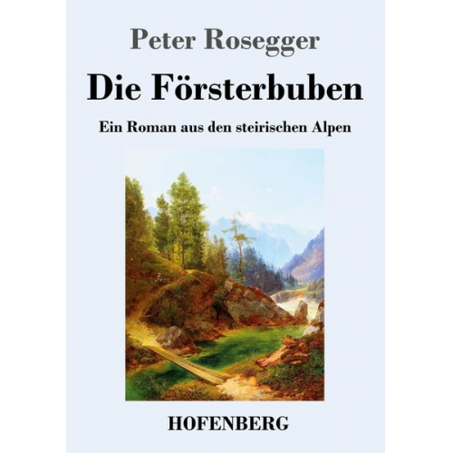 Peter Rosegger - Die Försterbuben