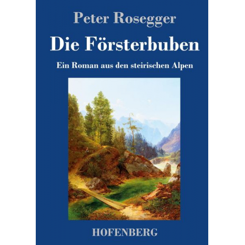 Peter Rosegger - Die Försterbuben