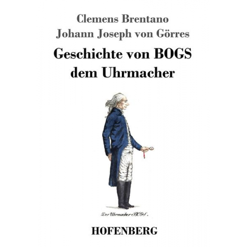 Clemens Brentano Johann Joseph Görres - Geschichte von BOGS dem Uhrmacher