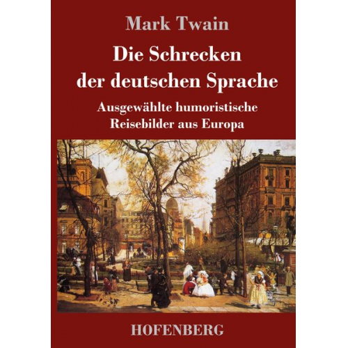 Mark Twain - Die Schrecken der deutschen Sprache