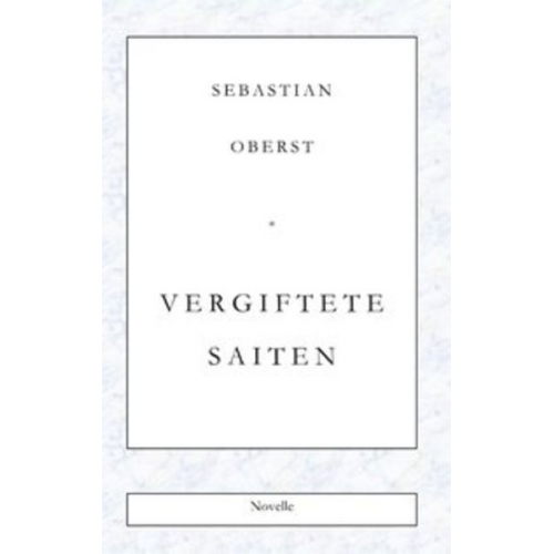 Sebastian Oberst - Vergiftete Saiten