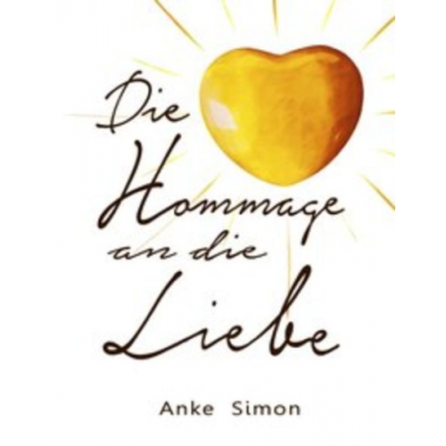 Anke Simon - Die Hommage an die Liebe