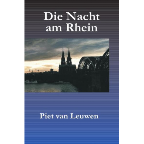 Piet van Leuwen - Die Nacht am Rhein