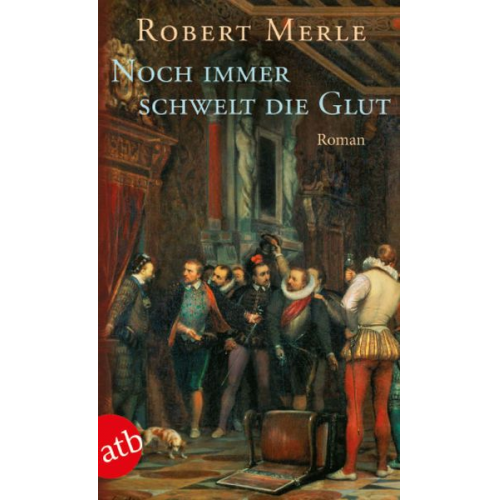 Robert Merle - Noch immer schwelt die Glut