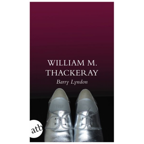 William Makepeace Thackeray - Memoiren des Barry Lyndon