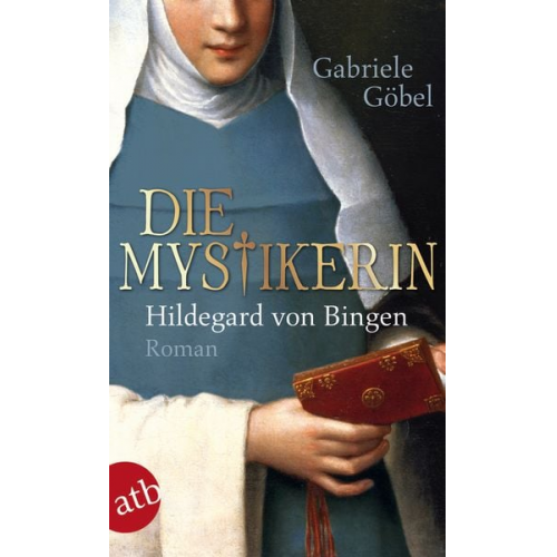 Gabriele Göbel - Die Mystikerin - Hildegard von Bingen