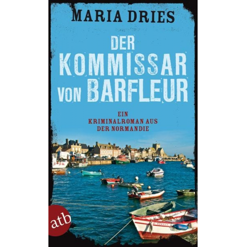 Maria Dries - Der Kommissar von Barfleur / Commissaire Philippe Lagarde Band 1