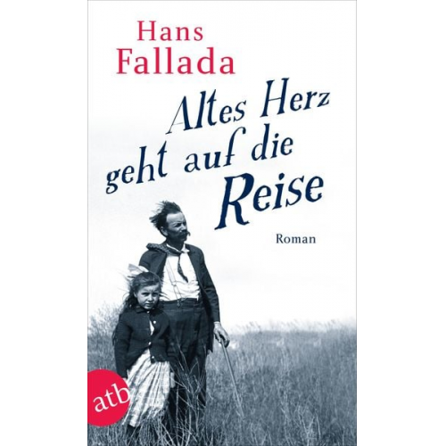 Hans Fallada - Altes Herz geht auf die Reise