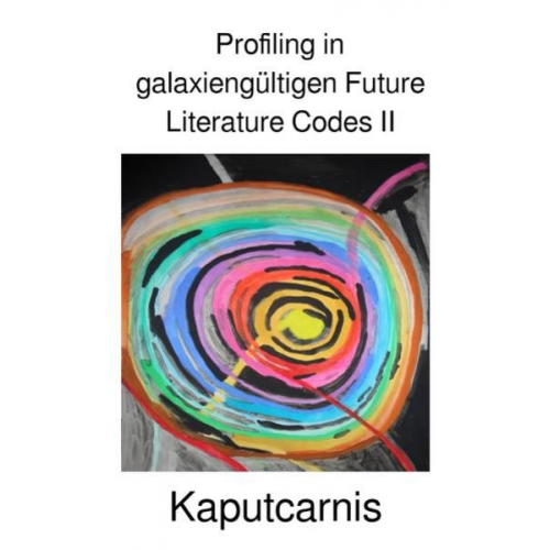 " Kaputcarnis" - Profiling in galaxiengültigen Future Literature Codes / Profiling in galaxiengültigen Future Literature Codes II