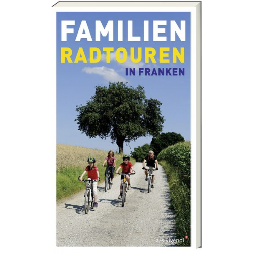 Barbara Linsenmeyer-Seidel Roland Schulz Kerstin Söder - Familien-Radtouren in Franken