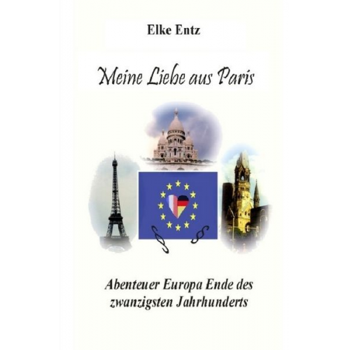 Elke Entz - Meine Liebe aus Paris