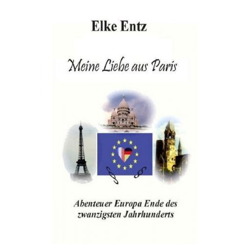 Elke Entz - Meine Liebe aus Paris