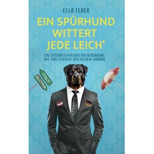 Ella Feder - Ein Spürhund wittert jede Leich