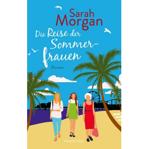 Sarah Morgan - Die Reise der Sommerfrauen
