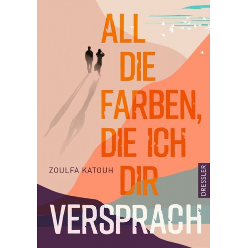 Zoulfa Katouh - All die Farben, die ich dir versprach