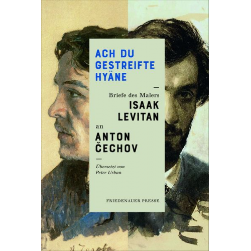 Anton Tschechow (Čechov) Isaak Levitan - Ach Du gestreifte Hyäne