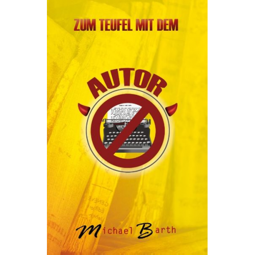 Michael Barth - Zum Teufel mit dem Autor