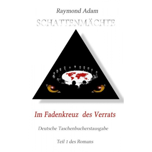 Raymond Adam - Im Fadenkreuz des Verrats